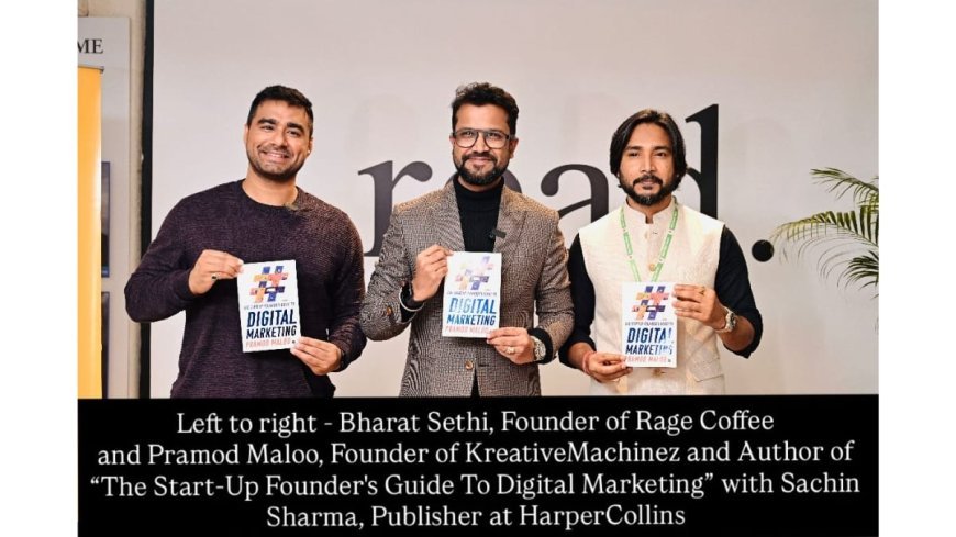 Founder-to-Founder Talk: Bharat Sethi & Pramod Maloo Decode ‘The Start-up Founder’s Guide to Digital Marketing’ at Kunzum Delhi with HarperCollins