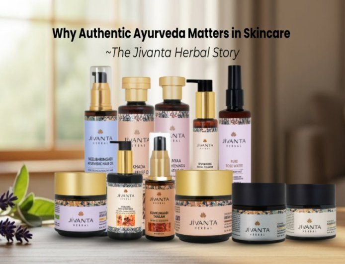 Why Authentic Ayurveda Matters in Skincare — The Jivanta Herbal Story